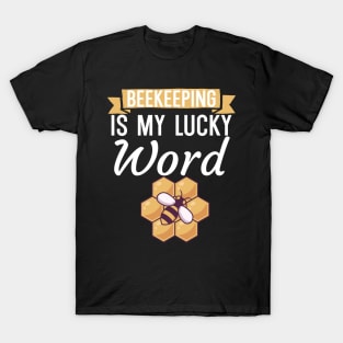 Beekeeping is my lucky word T-Shirt